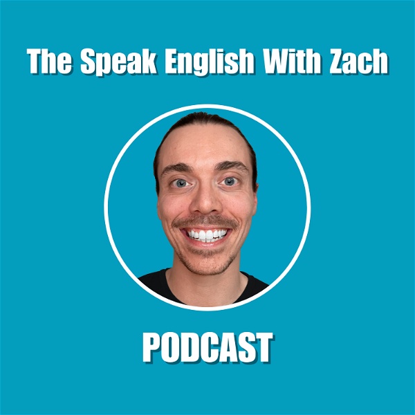 Artwork for The Speak English With Zach Podcast