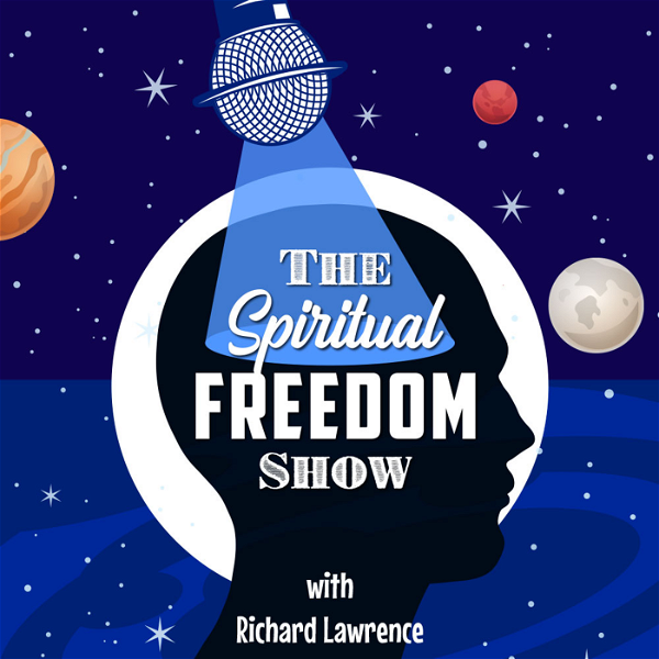 Artwork for The Spiritual Freedom Show With Richard Lawrence