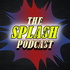 The Splash Podcast