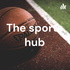 The sports hub