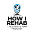 How I Rehab