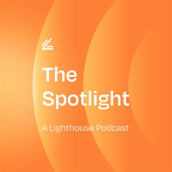 Artwork for The Spotlight: A Lighthouse Podcast