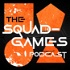 The Squad-Games Podcast