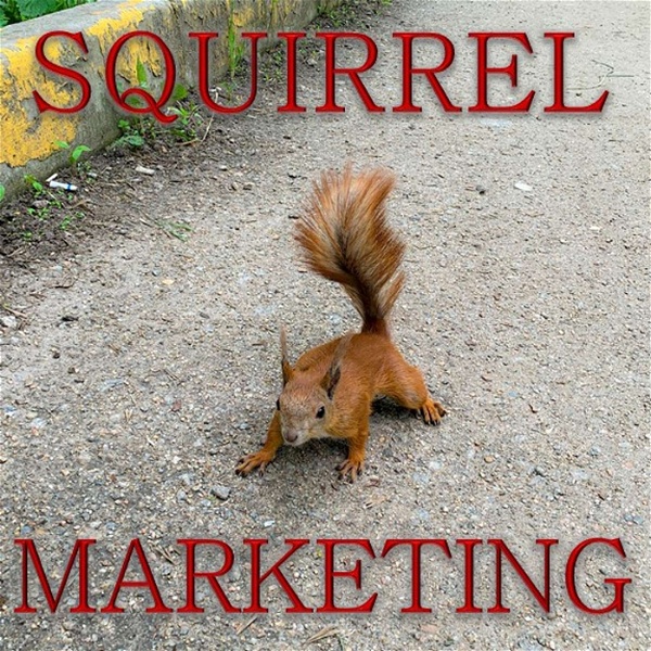 Artwork for The Squirrel Marketing Podcast