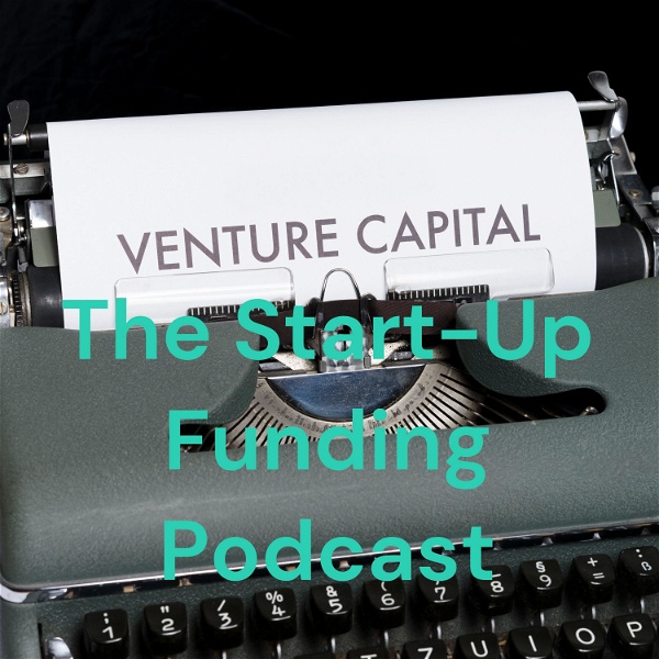 Artwork for The Start-Up Funding Podcast