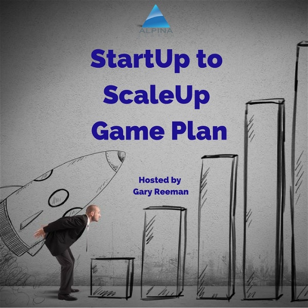 Artwork for The StartUp to ScaleUp Game Plan