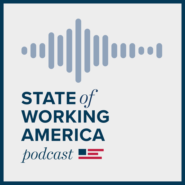Artwork for The State of Working America Podcast