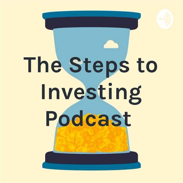 Artwork for The Steps to Investing Podcast