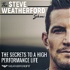 The Steve Weatherford Show | The Secrets To A High Performance Life