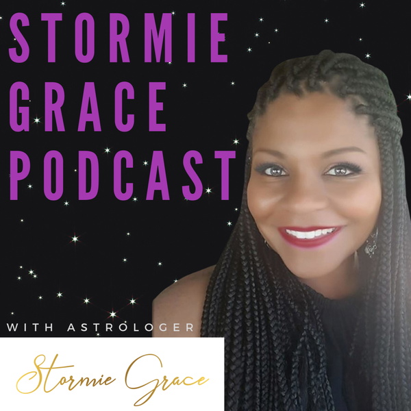 Artwork for The Stormie Grace Astrology Podcast