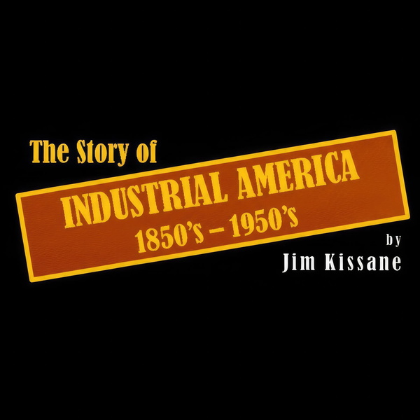 Artwork for The Story of Industrial America