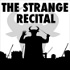 The Strange Recital