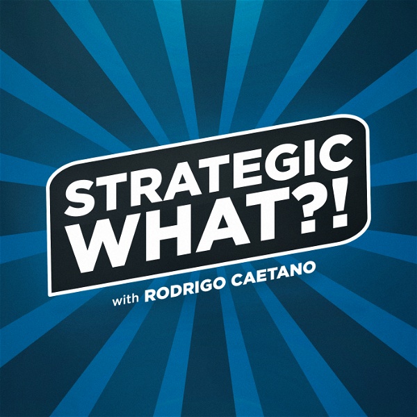 Artwork for The Strategic What Podcast