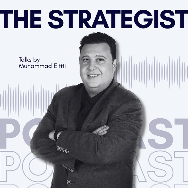 Artwork for The Strategist Podcast by Muhammad Eltiti