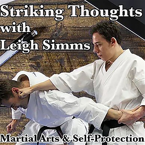 Artwork for The Striking Thoughts Podcast on Karate, Martial Art Philosophy & Self-Defence