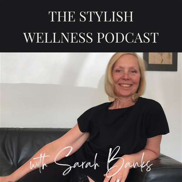 Artwork for The Stylish Wellness Podcast