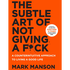 The Subtle Art of Not Giving a Fk by Mark Manson, Book Summary, Podcast, English