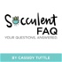 The Succulent FAQ