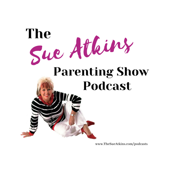 Artwork for The Sue Atkins Parenting Show Podcast Series