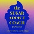 The Sugar Addict Coach Podcast