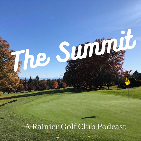 Artwork for The Summit:  A Rainier Golf Club Podcast