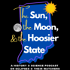 The Sun, The Moon, & The Hoosier State