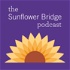 The Sunflower Bridge Podcast