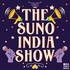 The Suno India Show