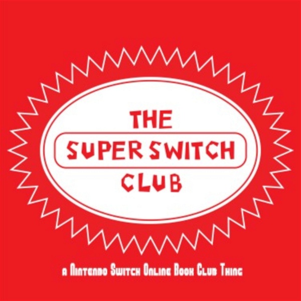 Artwork for The Super Switch Club: A Nintendo Podcast