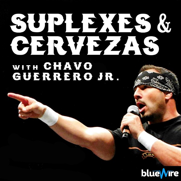 Artwork for Suplexes and Cervezas with Chavo Guerrero Jr.