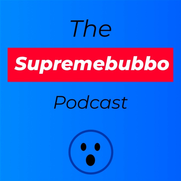 Artwork for The Supremebubbo Podcast