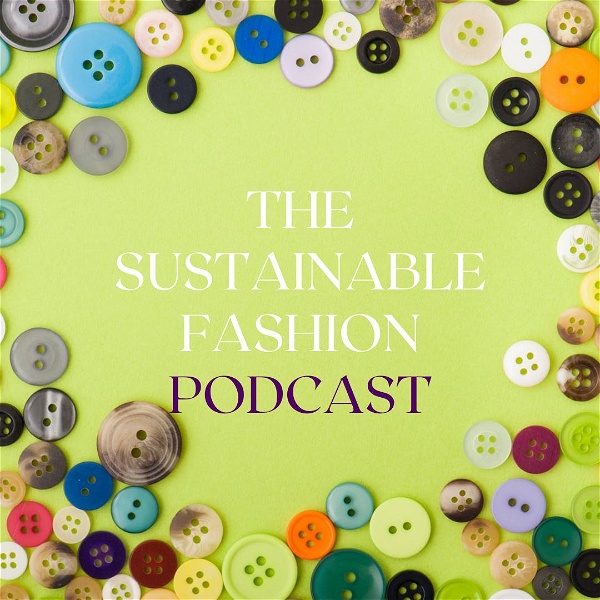 Artwork for The Sustainable Fashion Podcast