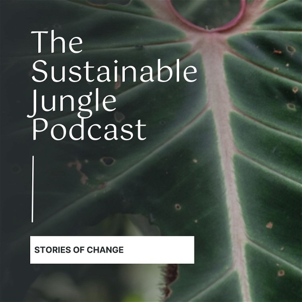 Artwork for The Sustainable Jungle Podcast