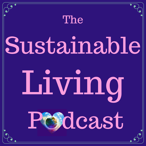 Artwork for The Sustainable Living Podcast