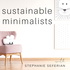 Sustainable Minimalists