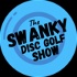 The Swanky Disc Golf Show