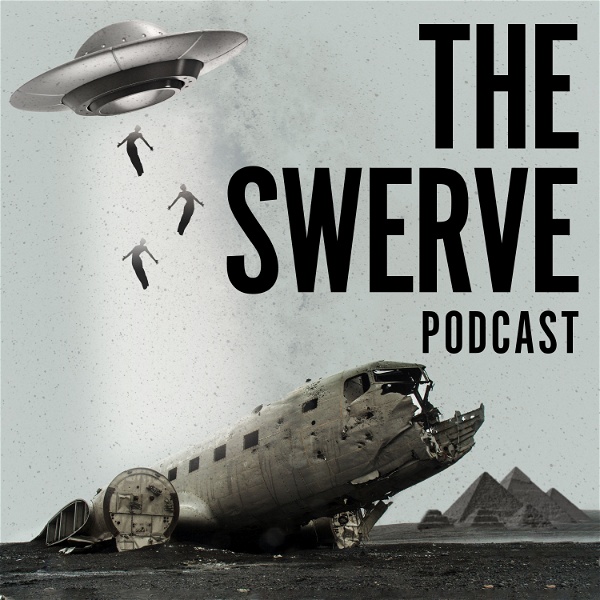 Artwork for The Swerve Podcast: Strange Stories, Science, and Conspiracies