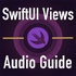 The SwiftUI Views Audio Guide