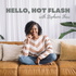 Hello, Hot Flash