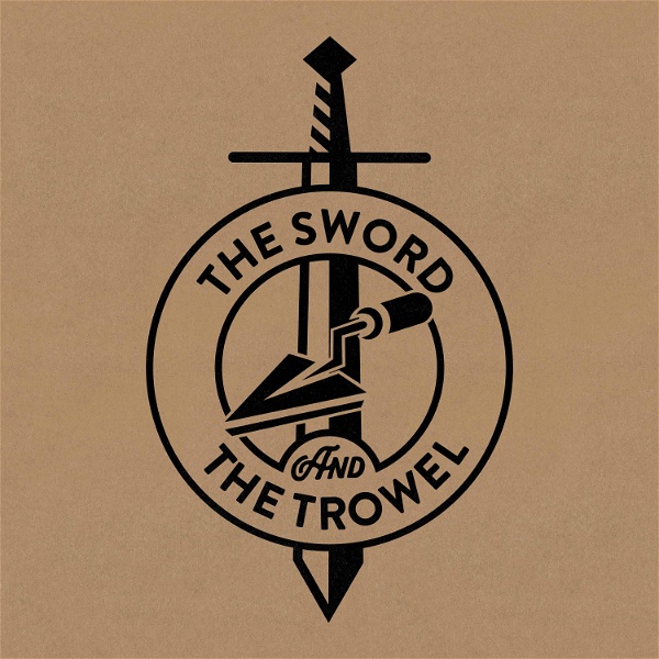 Artwork for The Sword & The Trowel