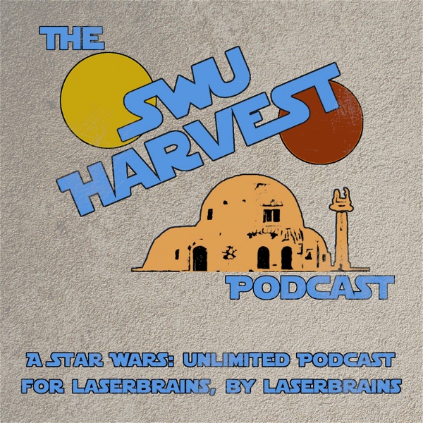 Artwork for The SWU Harvest Podcast for Star Wars: Unlimited