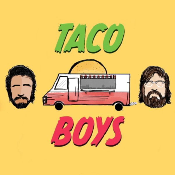 Artwork for The Taco Boys Podcast