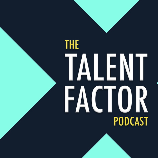 Artwork for The Talent Factor Podcast