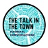 The Talk in The Town
