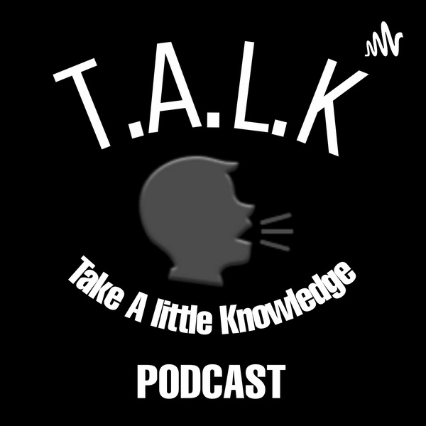 Artwork for THE T.A.L.K PODCAST