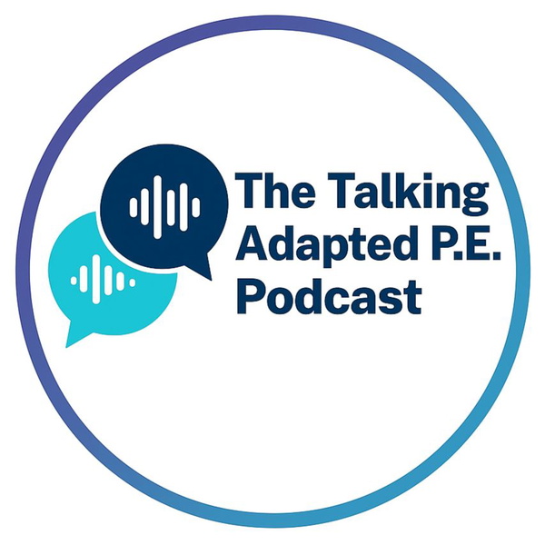 Artwork for The Talking Adapted P.E. Podcast