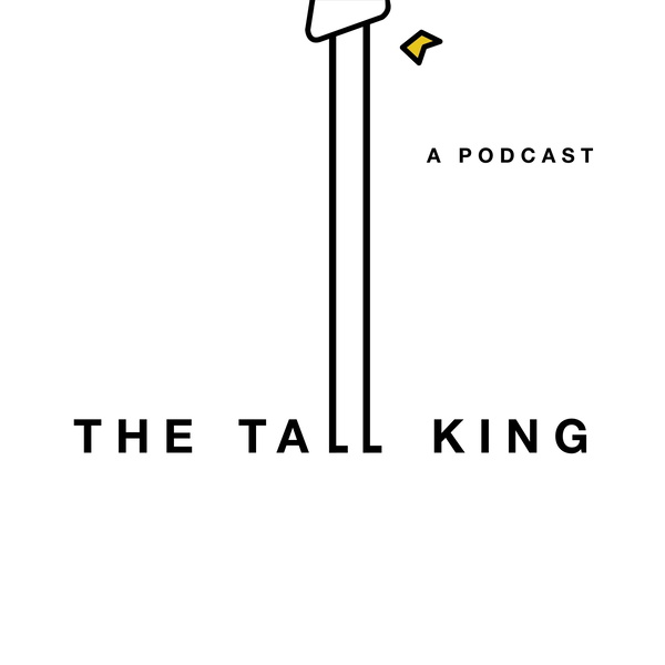 Artwork for The Tall King Podcast
