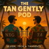 The Tan Gently Pod