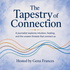The Tapestry of Connection™