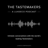 The Tastemakers: A LuxDeco Podcast
